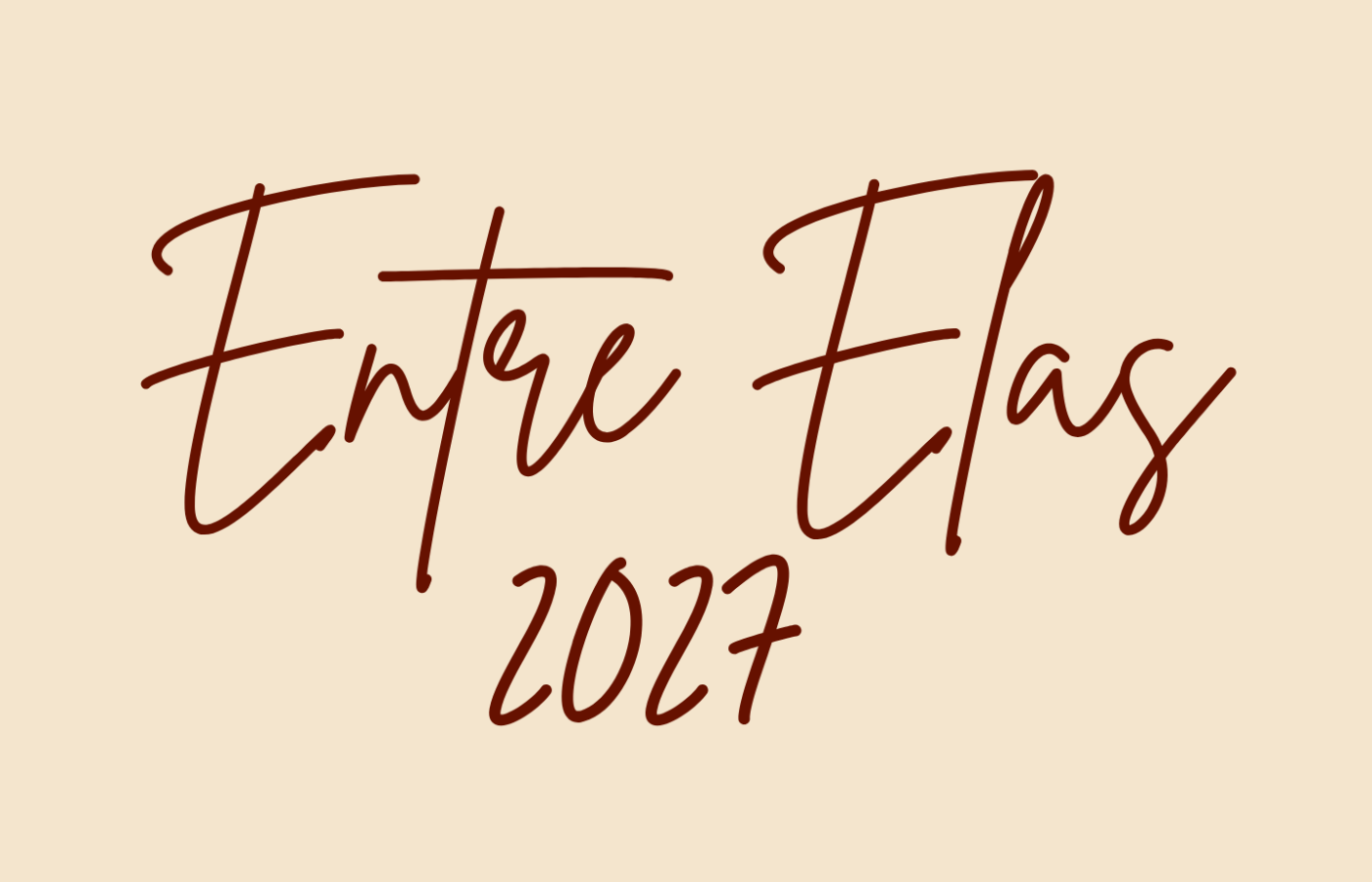 Entre Elas 2027