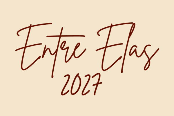 Entre Elas 2027